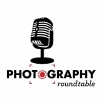 Photography Roundtable Podcast