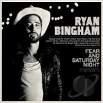Fear and Saturday Night by Ryan Bingham