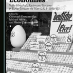 National Economies: Volks-Wirtschaft, Racism and Economy in Europe Between the Wars (1918-1939/45)