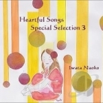 Heartful Songs Special Selection, Vol. 3 by Naoko Iwata