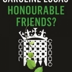 Honourable Friends?: Parliament and the Fight for Change