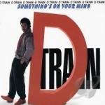 Something&#039;s on Your Mind by D Train