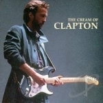 Cream of Clapton by Eric Clapton