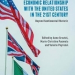 Revisiting the UK and Ireland&#039;s Transatlantic Economic Relationship with the United States in the 21st Century: Beyond Sentimental Rhetoric: 2017