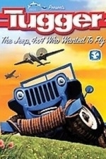 Tugger: The Jeep 4x4 Who Wanted to Fly (2005)