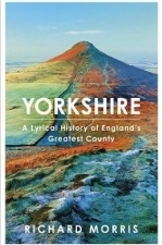 Yorkshire: A Lyrical History of England&#039;s Greatest County