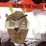 Future Chaos by Bomb The Bass