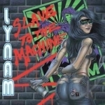 Slave to the Machine by Lynam