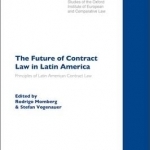 The Future of Contract Law in Latin America: The Principles of Latin American Contract Law