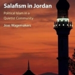 Salafism in Jordan: Political Islam in a Quietist Community