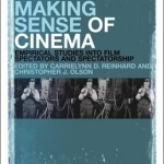 Making Sense of Cinema: Empirical Studies into Film Spectators and Spectatorship