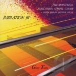 Jubilation, Vol. 3: Glory Train Soundtrack by Montreal Jubilation Gospel Choir