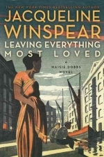 Leaving Everything Most Loved (Maisie Dobbs #10)