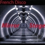 Mirror Stage by French Disco