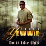 Do It Like This by Young Yewwie