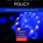 EU Cohesion Policy: Reassessing Performance and Direction