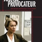 Justice Provocateur: Jane Tennison and Policing in Prime Suspect