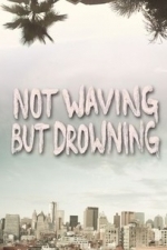 Not Waving But Drowning (2014)