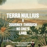 Terra Nullius: A Journey Through No One&#039;s Land