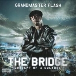 Bridge: Concept of a Culture by Grandmaster Flash
