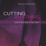 Cutting Rhythms: Shaping the Film Edit