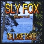 Oh Lake Tahoe by Sly Fox Band