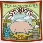 Stoney&#039;s Extra Stout (Pig) by Dead Milkmen