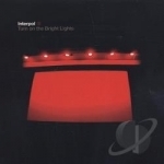 Turn on the Bright Lights by Interpol
