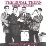 Short Shorts: Golden Classics by The Royal Teens