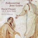 The Sage from Galilee: Rediscovering Jesus' Genius