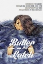 Butter On The Latch (2014)