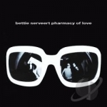 Pharmacy of Love by Bettie Serveert