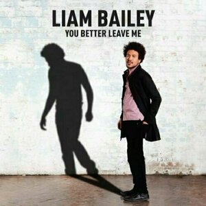 You Better Leave Me by Liam Bailey US