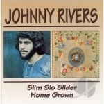 Slim Slo Slider/Home Grown by Johnny Rivers
