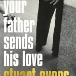 Your Father Sends His Love
