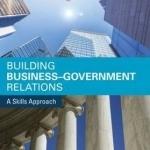 Building Business-Government Relations: A Skills Approach