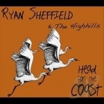 Head for the Coast by Ryan Sheffield &amp; the Highhills