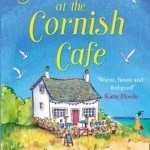 Summer at the Cornish Cafe: Perfect for Fans of Poldark