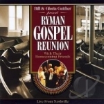 Ryman Gospel Reunion by Bill Gaither &amp; Gloria