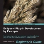 Eclipse 4 Plug-in Development by Example: Beginner's Guide