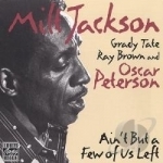 Ain&#039;t But a Few of Us Left by Milt Jackson / Oscar Peterson