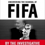 The Dirty Game: Uncovering the Scandal at FIFA