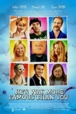 He&#039;s Way More Famous Than You (2013)