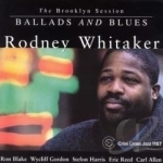Ballads &amp; Blues by Rodney Whitaker