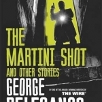 The Martini Shot and Other Stories