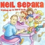 Waking Up Is Hard to Do by Neil Sedaka