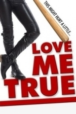 Love Me True (2016)