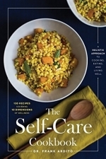 The Self-Care Cookbook: A Holistic Approach to Cooking, Eating, and Living Well