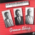 Groove Shop by Clayton-Hamilton Jazz Orchestra