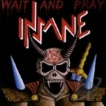 Wait and Pray by Insane